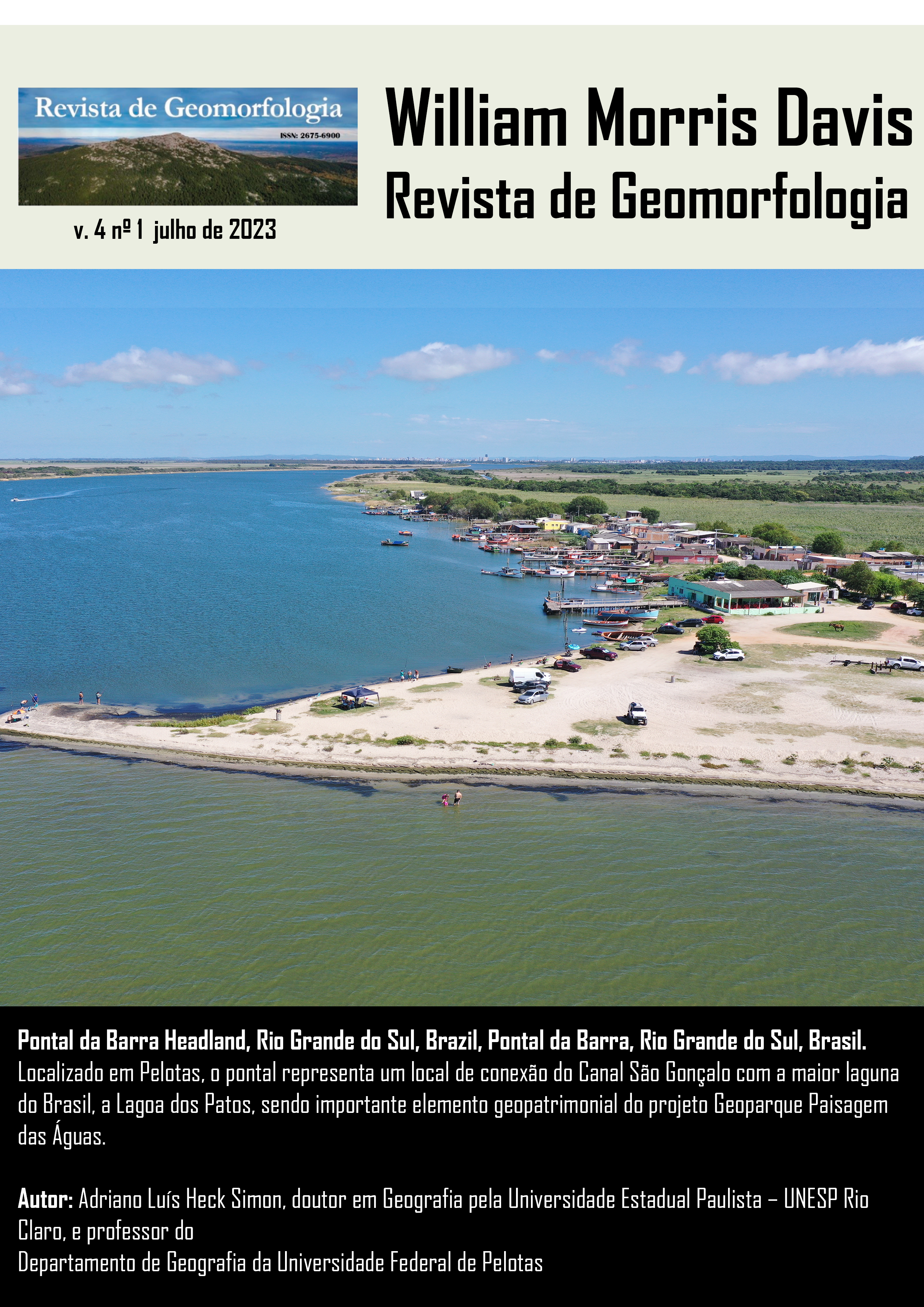 Autor: Adriano Luís Heck Simon, doutor em Geografia pela Universidade Estadual Paulista – UNESP Rio Claro, e professor do Departamento de Geografia da Universidade Federal de Pelotas